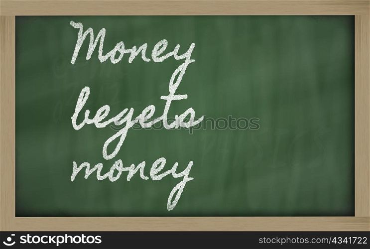 handwriting blackboard writings - Money begets money