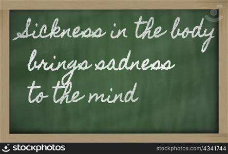 handwriting blackboard writings - Sickness in the body brings sadness to the mind