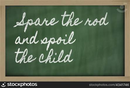 handwriting blackboard writings - Spare the rod and spoil the child