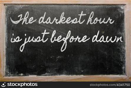 handwriting blackboard writings - The darkest hour is just before dawn