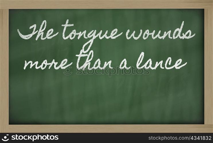 handwriting blackboard writings - The tongue wounds more than a lance