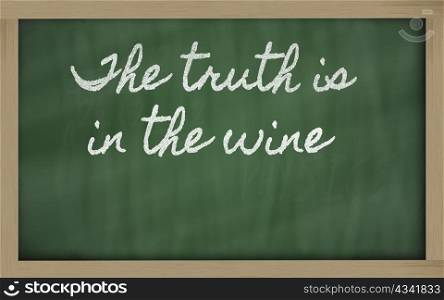 handwriting blackboard writings - The truth is in the wine