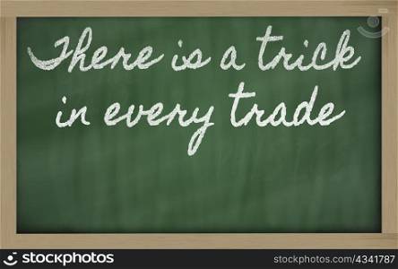 handwriting blackboard writings - There is a trick in every trade