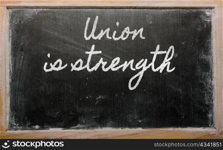 handwriting blackboard writings - Union is strength