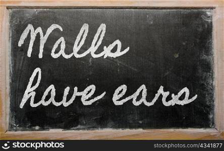 handwriting blackboard writings - Walls have ears