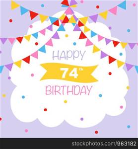 Happy 74th birthday, vector illustration greeting card with confetti and garlands decorations