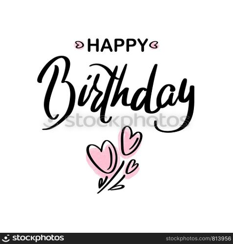 Happy Birthday.Beautiful greeting card calligraphy black text lettering with pink hearts on white background isolated . Hand drawn congratulation for T-shirt print design, card, banner