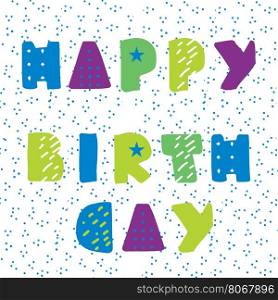 Happy Birthday card from modern geometrical hand drawn letters on polka dot background. Happy Birthday card from modern geometrical hand drawn letters on polka dot background.