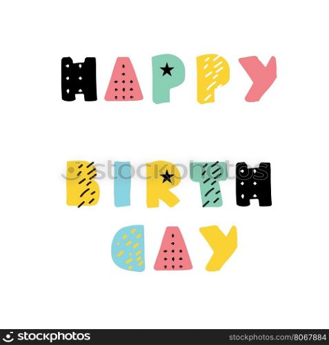 Happy Birthday card from modern geometrical hand drawn letters on white background.. Happy Birthday card from modern geometrical hand drawn letters on white background