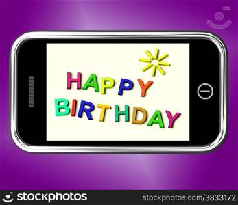 Happy Birthday Message On Mobile Phone Shows Internet Greeting. Happy Birthday Message On Mobile Phone Showing Internet Greeting