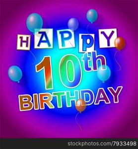 Happy Birthday Representing Party 10Th And Congratulations