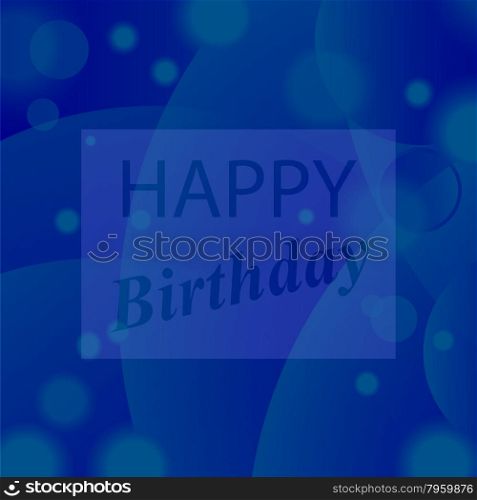 Happy Birthday Text on Blue Blurred Background. Happy Birthday