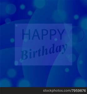 Happy Birthday Text on Blue Blurred Background. Happy Birthday