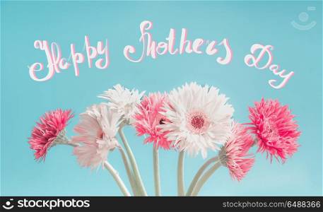 Happy Mothers day greeting card with Beautiful pastel flowers bunch at blue background, front view