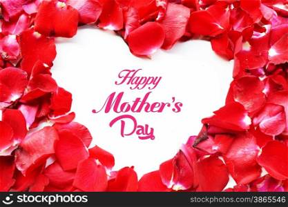 happy mothers day with heart of red rose petals