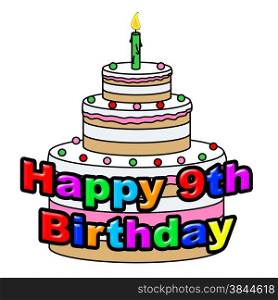 Happy Nineth Birthday Representing Greetings Celebrate And Celebration
