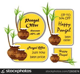 Happy Pongal festival is Hindu harvest traditionally dedicated to the Sun God Surya and celebrated in Tamil Nadu. Pongal offer and discount stickers with pot. Set of sale tags vector.. Happy Pongal festival is Hindu harvest traditionally dedicated to the Sun God Surya and celebrated in Tamil Nadu. Pongal offer and discount stickers with pot. Set of sale tag