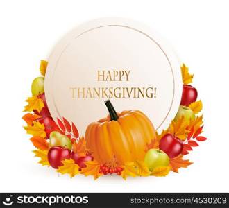 Happy Thanksgiving background with colorful autumn leaves and fruit. Vector.