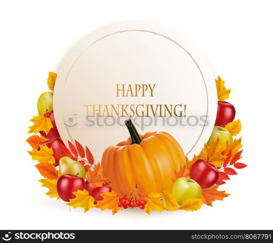 Happy Thanksgiving background with colorful autumn leaves and fruit. Vector.