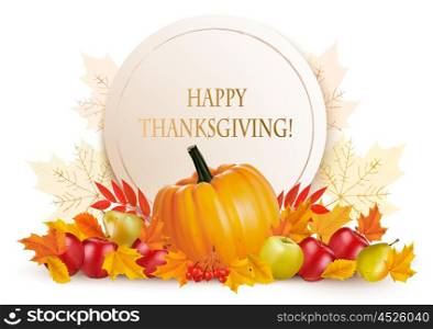 Happy Thanksgiving background with colorful autumn leaves and fruits. Vector.