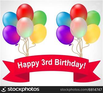 Happy Third Birthday Balloons Meaning 3rd Party Celebration 3d Illustration