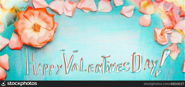 Happy Valentines day greeting card with pretty flowers and handwriting text