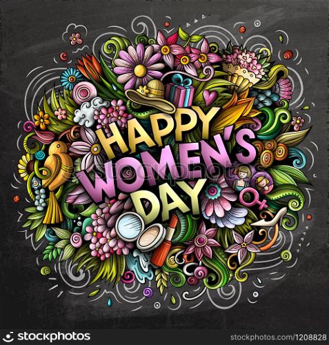 Happy Womans Day hand drawn cartoon doodles illustration. Funny holiday design. Creative art vector background. Handwritten text with 8 march elements and objects. Chalkboard composition. Happy Womans Day hand drawn cartoon doodles illustration. Funny holiday design.