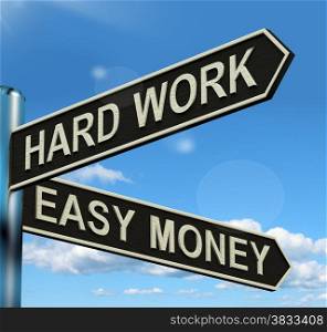 Hard Work Easy Money Signpost Showing Business Profits. Hard Work Easy Money Signpost Showing Business Profit