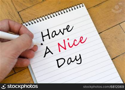 Have a nice day text concept write on notebook