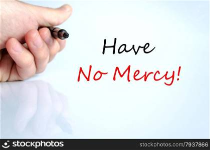 Have No Mercy Concept Isolated Over White Background
