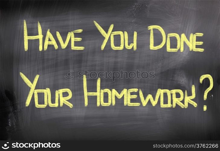 Have You Done Your Homework Concept