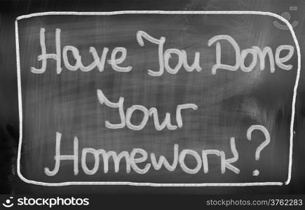 Have You Done Your Homework Concept