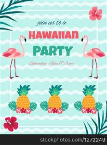Hawaiian bright invitation with flamingos, pineapple, foliage text. Hawaiian bright invitation with flamingos, pineapple, foliage and text