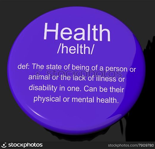 Health Definition Button Showing Wellbeing Fit Condition Or Healthy. Health Definition Button Shows Wellbeing Fit Condition Or Healthy