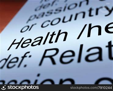 Health Definition Closeup Showing Wellbeing Or Healthy. Health Definition Closeup Shows Wellbeing Fit Condition Or Healthy