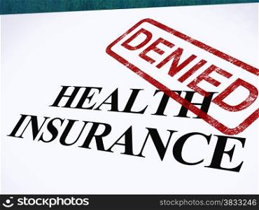 Health Insurance Denied Form Shows Unsuccessful Medical Application. Health Insurance Denied Form Showing Unsuccessful Medical Application