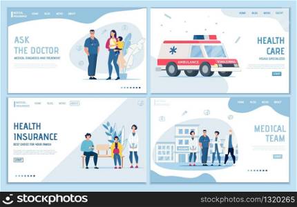 Health Insurance, Medical Support, Online Qualified Family Doctor Consultation, First Aid Ambulance Service. Online Medicine and Healthcare. Flat Landing Page Set. Vector Advertising Illustration. Insurance, Support and First Aid Landing Page Set