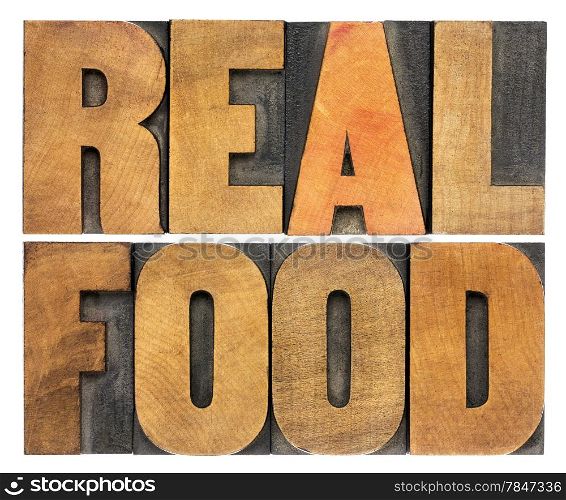healthy lifestyle concept - real food, isolated text in vintage letterpress wood type