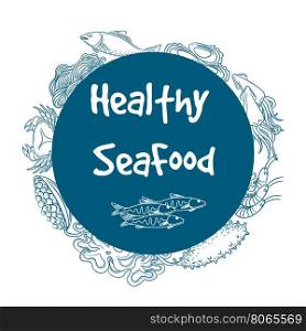 Healthy seafood circle banner. Hand drawn healthy seafood circle banner label vector