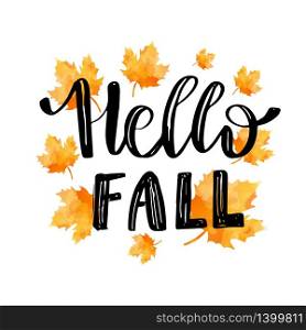 Hello Fall hand lettering phrase on orange watercolor maple leaves background. Hello Fallhand lettering phrase on orange watercolor maple leaf background