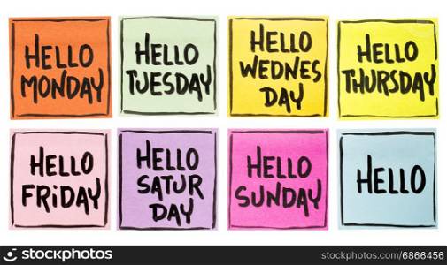 Hello Monday, Tuesday, Wednesday, ... Sunday - isolated collection of sticky notes with handwriting in black ink