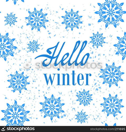 Hello Winter Typographic Poster. Hand Drawn Phrase. Lettering on Snowflake Sky Background. Hello Winter Typographic Poster. Hand Drawn Phrase. Lettering on Snowflake Background