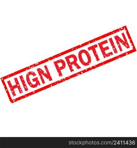 high protein red grunge rubber stamp on white background. high protein stamp sign. high protein sign.