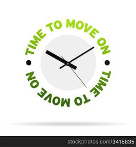High resolution clock with the words time to move on, on white background.