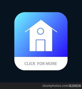 Home, House, Building Mobile App Button. Android and IOS Glyph Version