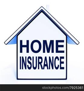 Home Insurance House Meaning Protecting And Insuring Property