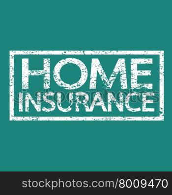 Home Insurance text , Home Insurance Word