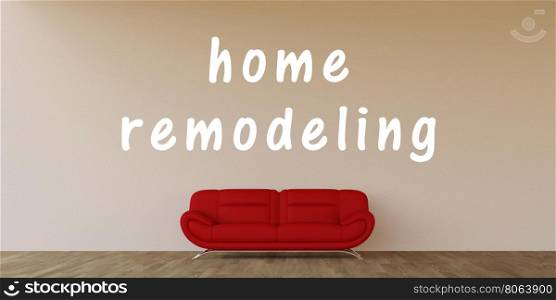 Home Remodeling Concept with Home Interior Art. Home Remodeling