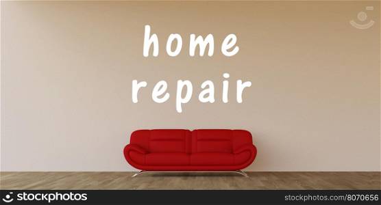 Home Repair Concept with Home Interior Art. Home Repair