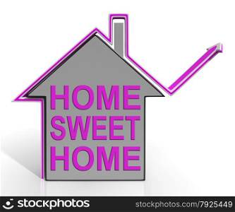 Home Sweet Home House Meaning Homely And Comfortable